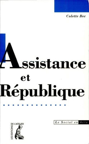 Assistance et République la recherche d'un nouveau contrat social sous la IIIe République