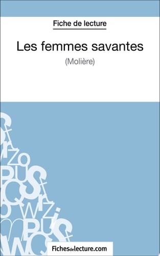 Les femmes savantes de Molière (Fiche de lecture) Analyse complète de l'oeuvre