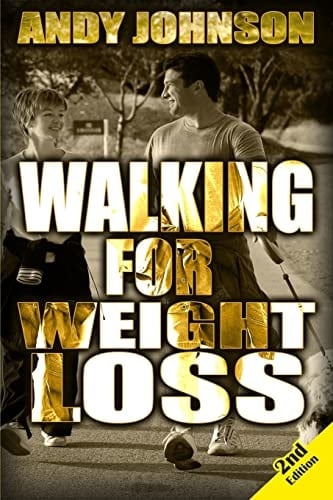 Walking for Weight Loss Get in Shape, Feel Confident and Be Healthier for Life