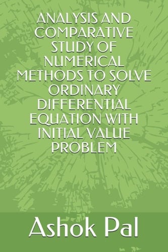ANALYSIS AND COMPARATIVE STUDY OF NUMERICAL METHODS TO SOLVE ORDINARY DIFFERENTIAL EQUATION WITH INITIAL VALUE PROBLEM