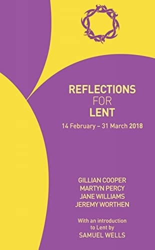 Reflections for Lent 2018 14 February - 31 March 2018