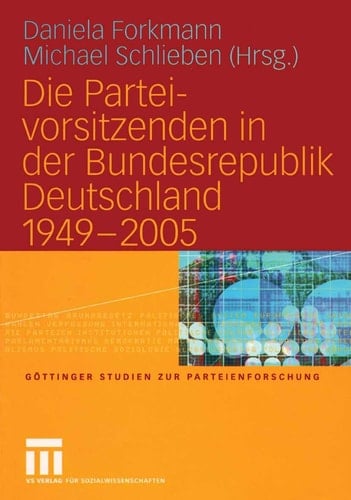 Die Parteivorsitzenden in der Bundesrepublik Deutschland 1949 – 2005