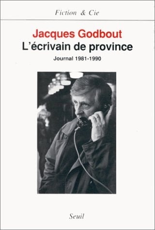 L'Ecrivain de province. Journal (1981-1990)