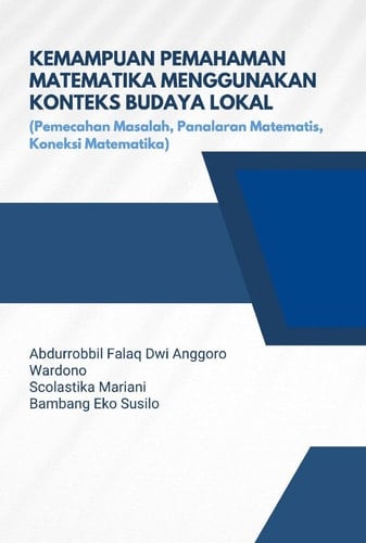KEMAMPUAN PEMAHAMAN MATEMATIKA MENGGUNAKAN KONTEKS BUDAYA LOKAL - (Pemecahan Masalah, Panalaran Matematis, dan Koneksi Matematika)