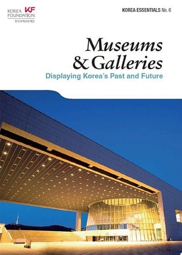 Museums & Galleries Displaying Korea's Past and Future
