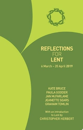 Reflections for Lent 2019 6 March - 20 April 2019