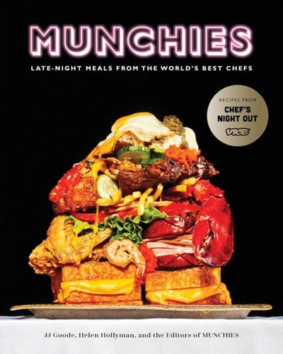 MUNCHIES Late-Night Meals from the World's Best Chefs [A Cookbook]