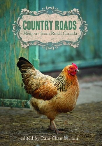 Country Roads Memoirs from Rural Canada