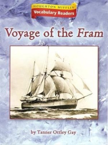 Houghton Mifflin Vocabulary Readers Theme 1. 4 Level 6 Voyage of the Fram