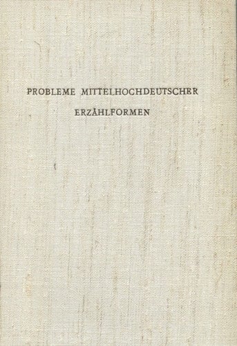 Probleme mittelhochdeutscher Erzählformen Marburger Colloquium, 1969
