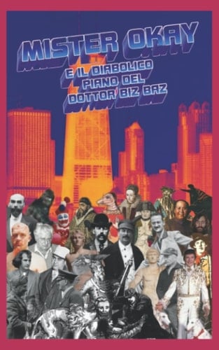 Mister Okay e il diabolico piano del Dottor Biz Baz (Italian Edition)