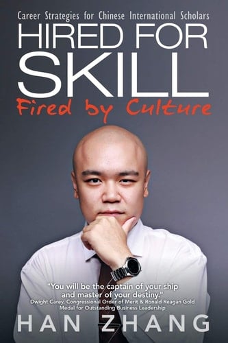 Hired for Skill Fired by Culture Career Strategies for Chinese International Scholars