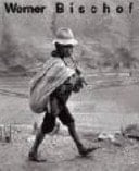 Werner Bischof 1916-1954 : Leben und Werk