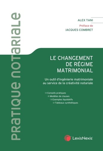 Le changement de régime matrimonial - Un outil d'ingénierie matrimoniale au service de la créativité notariale