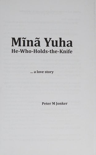Mĩnã Yuha, He-Who-Holds-the-Knife A Love Story