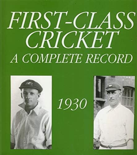 First-class Cricket A Complete Record 1930