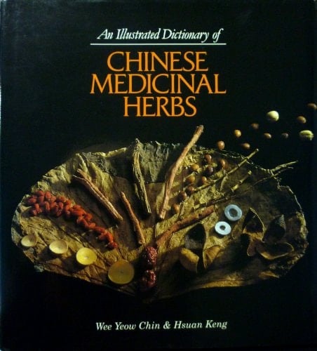 An Illustrated Dictionary of Chinese Medicinal Herbs