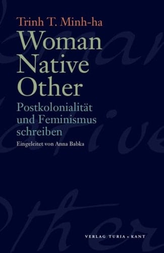 Woman, native, other Postkolonialität und Feminismus schreiben