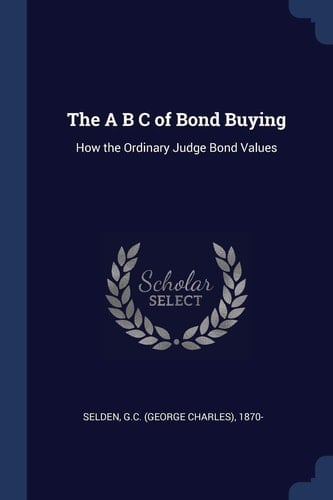 The a B C of Bond Buying How the Ordinary Judge Bond Values