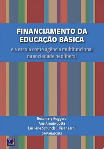 Financiamento da educação básica E a escola como agência multifuncional na sociedade neoliberal