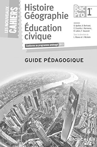 Histoire Géographie Education civique 1e Bac Pro Guide pédagogique