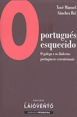 O portugués esquecido o galego e os dialectos portugueses setentrionais