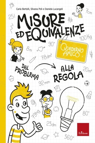 Quaderno amico - Misure ed equivalenze Dal problema alla regola