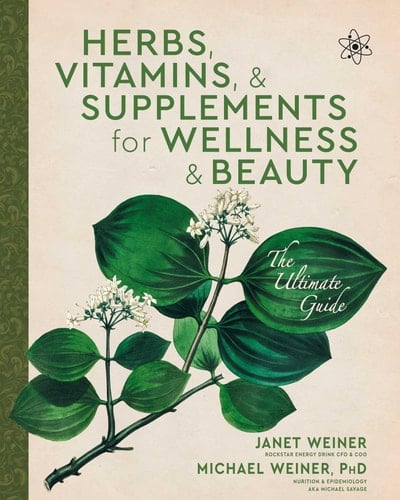 Herbs, Vitamins & Supplements for Wellness & Beauty The Ultimate Guide