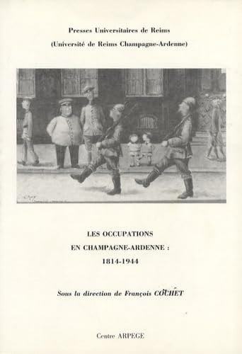 Les occupations en Champagne-Ardenne: 1814 - 1944