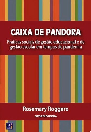 Caixa de Pandora Práticas Sociais de Gestão Educacional e de Gestão Escolar em Tempos de Pandemia