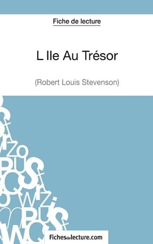 L'Ile Au Trésor de Robert Louis Stevenson (Fiche de lecture) Analyse complète de l'oeuvre