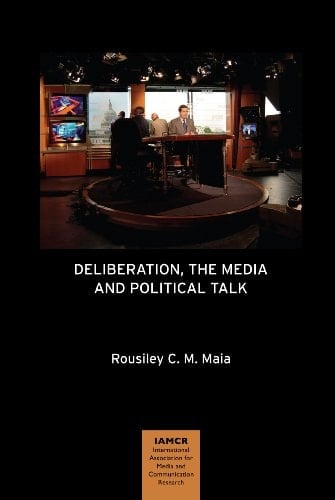 Deliberation, the Media and Political Talk