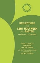 Reflections for Lent, Holy Week and Easter 2026 18 February - 11 April 2026