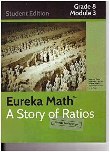 Eureka Math - a Story of Ratios: Grade 8, Module 3 Student Edition
