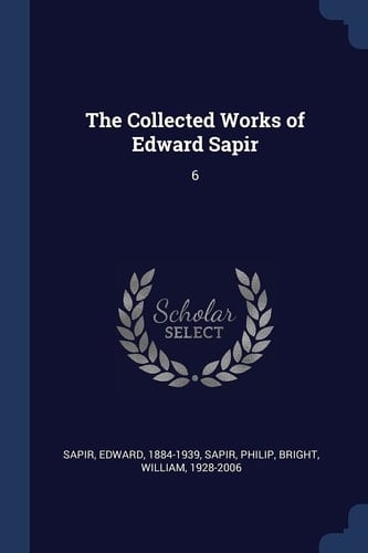 The Collected Works of Edward Sapir 6
