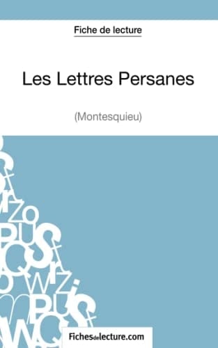 Les Lettres Persanes de Montesquieu (Fiche de lecture) Analyse complète de l'oeuvre