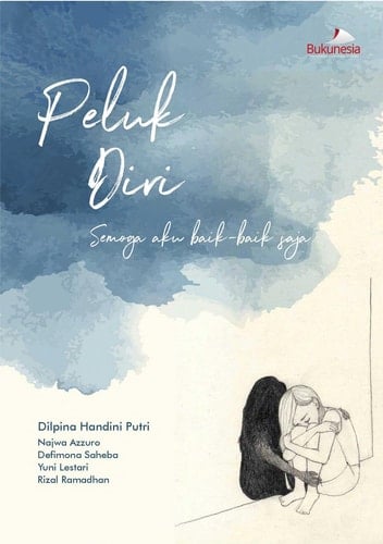 Peluk Diri Semoga Aku Baik-Baik Saja