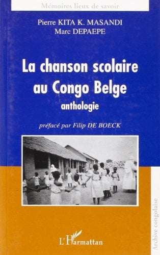 La chanson scolaire au Congo Belge: Anthologie
