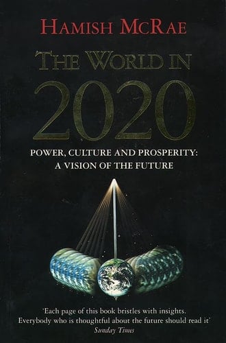 The World in 2020: Power, Culture And Prosperity - a Vision of the Future