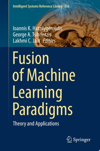 Fusion of Machine Learning Paradigms