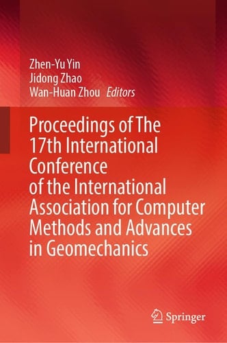 Proceedings of The 17th International Conference of the International Association for Computer Methods and Advances in Geomechanics