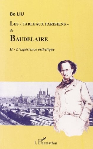 Les "Tableaux parisiens" de Baudelaire: Tome 2 - L'expérience esthétique (2)
