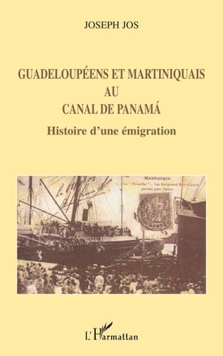 Guadeloupéens et Martiniquais au canal de Panama histoire d'une émigration