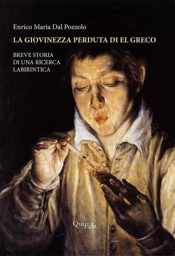 La giovinezza perduta di El Greco breve storia di una ricerca labirintica
