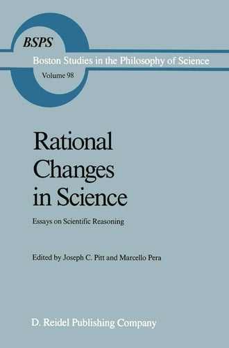 Rational Changes in Science Essays on Scientific Reasoning