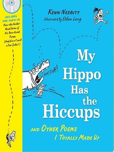My Hippo Has the Hiccups And Other Poems I Totally Made Up