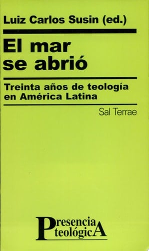 El mar se abrió Treinta años de teología en América Latina
