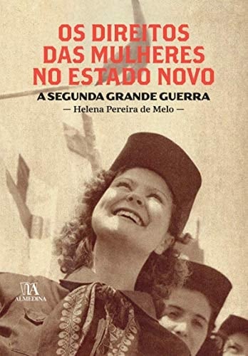 Os direitos das mulheres no estado novo a Segunda Grande Guerra