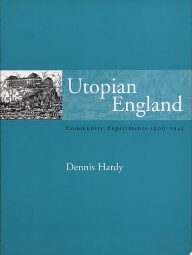 Utopian England Community Experiments, 1900-1945