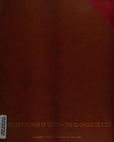 Through the Path of Echoes: Contemporary Art in Mexico / Por El Camino De Ecos : Arte Contemporaneo En Mexico (English and Spanish Edition)